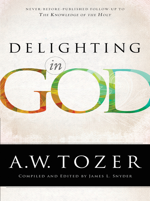 Title details for Delighting in God by A.W. Tozer - Wait list